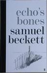 Echo's Bones | 9999903298984 | Beckett, Samuel