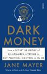 Dark Money | 9999903449768 | Jane Mayer