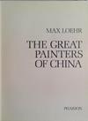 The Great Painters of China | 9999903407874 | Max Loehr