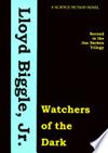 Watchers of the Dark | 9999903325277 | Lloyd J. Biggle