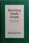 Rewriting Family Scripts | 9999903514398 | John Byng-Hall