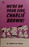 We're on Your Side, Charlie Brown! | 9999903504146 | Charles Schulz