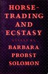 Horse-trading and Ecstasy | 9999903272366 | Barbara Probst Solomon