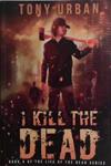 I Kill the Dead | 9999903497967 | Tony Urban