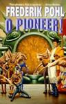 O Pioneer! | 9999903415886 | Frederik Pohl