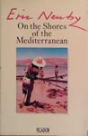 On the shores of the Mediterranean | 9999903452522 | Eric Newby
