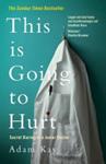 This is Going to Hurt | 9999903476467 | Adam Kay