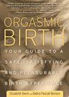 Orgasmic Birth | 9999903404989 | Elizabeth Davis Debra Pascali-Bonaro