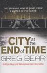 City at the End of Time | 9780575081901 | Greg Bear