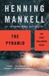 The Pyramid: The First Wallander Cases | 9999903410416 | Henning Mankell,