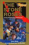 The Stone Roses and the Resurrection of British Pop | 9999903444992 | John Robb