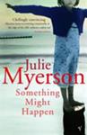 Something Might Happen | 9999903132752 | Myerson, Julie