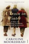A Train in Winter | 9999903277736 | Caroline Moorehead