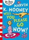 Marvin K. Mooney Will You Please Go Now! | 9999903342670 | Seuss