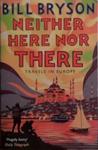 Neither Here Nor There | 9999903523369 | Bill Bryson