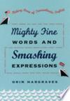 Mighty Fine Words and Smashing Expressions | 9999903456414 | Orin Hargraves