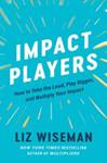 Impact Players | 9999903456858 | Liz Wiseman