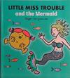 Little Miss Trouble and the Mermaid | 9999903464761 | Adam Hargreaves