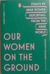 Our Women on the Ground | 9999903363873 | Zahra Hankir