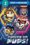 Power up, Pups! (PAW Patrol: The Mighty Movie) | 9999903313953 | Melissa Lagonegro