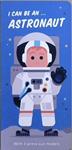 I Can Be An... Astronaut | 9999903421313 | Kathryn Jewitt Spencer Wilson