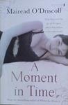 A Momemt in Time | 9999903218593 | O'Driscoll, Mairead