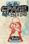 In the Space Left Behind | 9999903494225 | Joan Ackermann