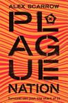 Plague Nation | 9999903323365 | Alex Scarrow
