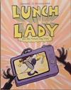 Lunch Lady | 9999903348665 | Jarrett J. Krosoczka