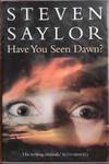 Have You Seen Dawn? | 9999903384724 | Steven Saylor
