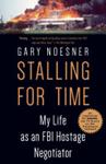 Stalling for Time | 9999903430131 | Gary Noesner
