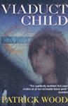 Viaduct Child | 9999903211945 | Patrick Wood