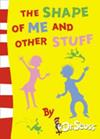 The shape of me and other stuff | 9999903342571 | by Dr Seuss