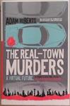 The Real-Town Murders | 9999903360148 | Adam Roberts