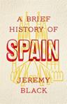 A Brief History of Spain | 9999903504450 | Jeremy Black