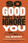 So Good They Can't Ignore You | 9999903477648 | Cal Newport