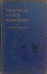 Practical Watch Repairing | 9999903394549 | Donald De Carle