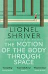 The Motion of the Body Through Space | 9999903394129 | Lionel Shriver