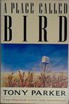 A Place Called Bird | 9999903406907 | Tony Parker