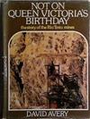 Not on Queen Victoria's Birthday | 9999903423935 | David Avery
