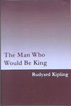 The Man Who Would Be King by Rudyard Kipling | 9999903136842 | Rudyard Kipling