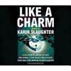Like a charm | 9999903435204 | Slaughter, Karin