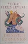 The Seville Communion | 9999903525011 | Arturo Perez-Reverte