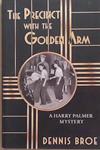 The Precinct with the Golden Arm | 9999903306412 | Dennis Broe
