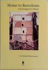 Home to Barcelona: A Foreigner's Story | 9999903440918 | Manchester, Richard