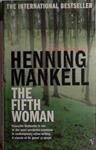 The fifth woman | 9999903482130 | Henning Mankell; translated by Steven T. Murray