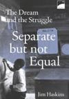 Separate, But Not Equal | 9999903026167 | James Haskins