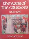 The Wars of the Crusades, 1096-1291 | 9999903386278 | Terence Wise