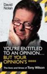 Tony Wilson - You're Entitled to an Opinion... | 9999903329268 | David Nolan,