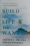 Build the Life You Want | 9999903470359 | Arthur C. Brooks